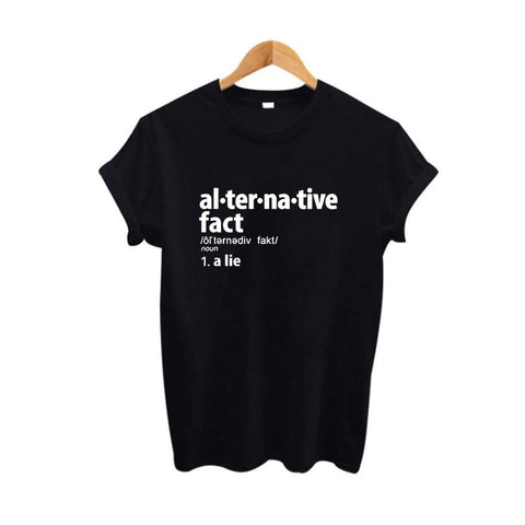 Alternative Fact Harajuku Slogan Tshirt